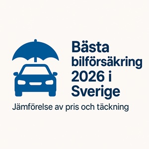 bästa bilförsäkring i Sverige 2026 – jämförelse av pris och täckning