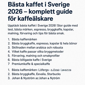 Bästa kaffet i Sverige 2026 – guide och test