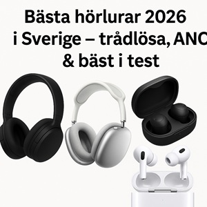 Bästa hörlurar 2026 i Sverige – trådlösa & ANC