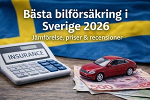 Bästa bilförsäkring i Sverige 2026 – Stor jämförelse & priser